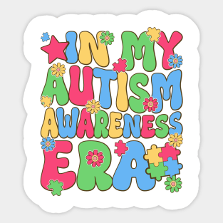 In my autism awareness era Autism Awareness Gift for Birthday, Mother's Day, Thanksgiving, Christmas Sticker